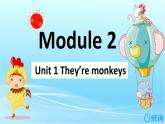 外研版（新）三下-Module 2 Unit 1 They’re monkeys.【优质课件】