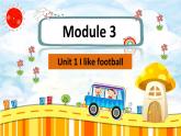 外研版（新）三下-Module 3 Unit 1 I like football.【优质课件】