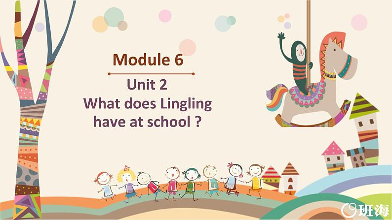 外研版（新）三下-Module 6 Unit2 What does Lingling have at school【优质课件】01