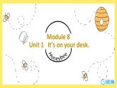 外研版（新）三下-Module 8 Unit 1 It's on your desk【优质课件】