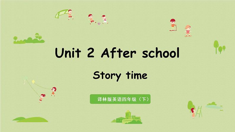 译林版四年级英语下册 Unit2 第1课时 Story time课件PPT01