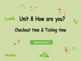 譯林版四年級英語下冊 Uni8 第4課時 Checkout time & Ticking time課件PPT