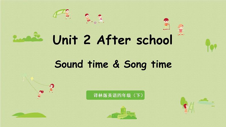 译林版四年级英语下册 Unit2 第3课时 Sound time&Song time课件PPT01