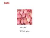 Module 4 Unit 1 We’ll pick fruit 课件+素材 （19张PPT）