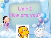 Unit 1 How are you？课件