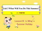 冀教版（三起點(diǎn)）六下 Lesson 16 Li Ming’s Summer Holiday 課件+教案+素材
