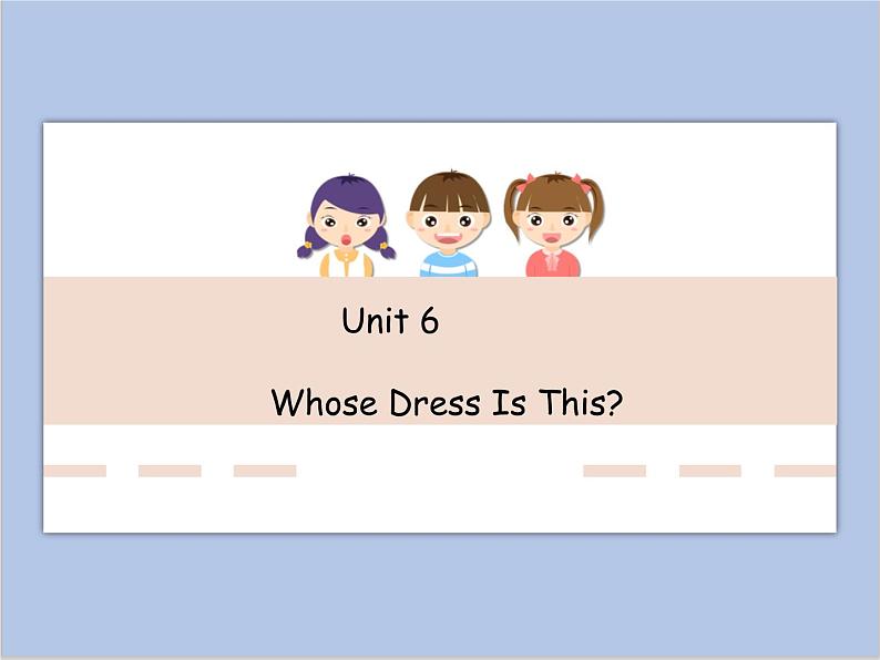 （多课时）牛津译林版英语四下 Unit 6 Whose dress课件+音频＋素材01