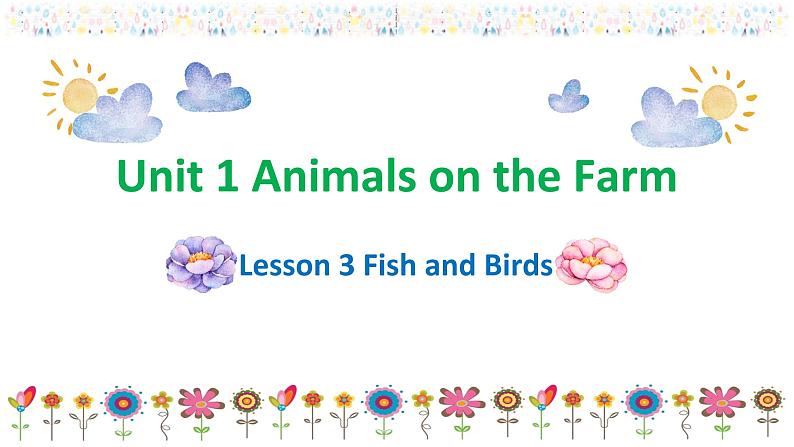 冀教版 (新) 三下-Unit 1 Lesson 3 Fish and Birds【优质课件】第1页