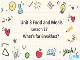 冀教版（新）三下-Unit 3 Lesson 17   What’s for Breakfast【优质课件】