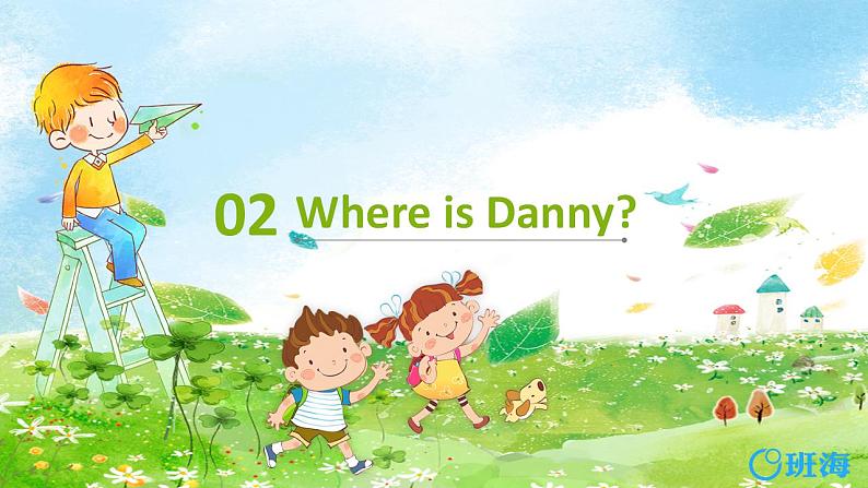 冀教版（新）四下-Unit 1 Lesson5 Where Is Danny 【优质课件】08