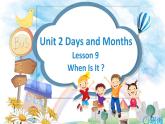 冀教版（新）四下-Unit 2 Lesson9 When Is It 【優(yōu)質(zhì)課件】