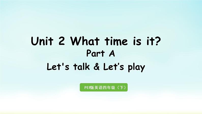 人教版四年级英语下册 Unit 2 Part A 第1课时 Let's talk & Let's play 课件01