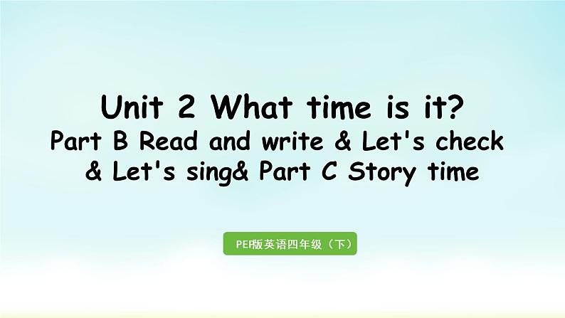 人教版四年级英语下册 Unit 2 Part B&C 第6课时Part B Read and write & Part C Story time 课件01