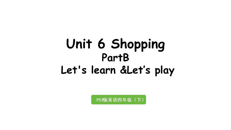 人教版四年级英语下册 Unit 6 Part B 第5课时Let's learn & Let's play 课件01