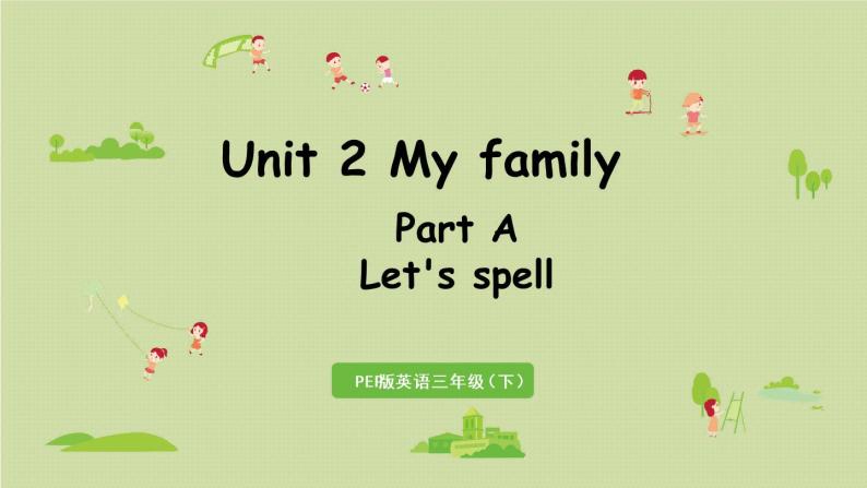 人教版三年级英语下册 Unit2 Part A 第3课时Let's spell 课件01