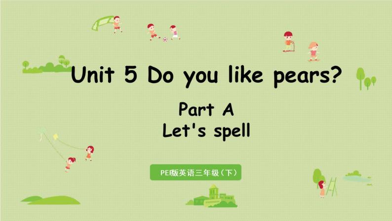 人教版三年级英语下册 Unit5 第3课时Part A Let's spell 课件01