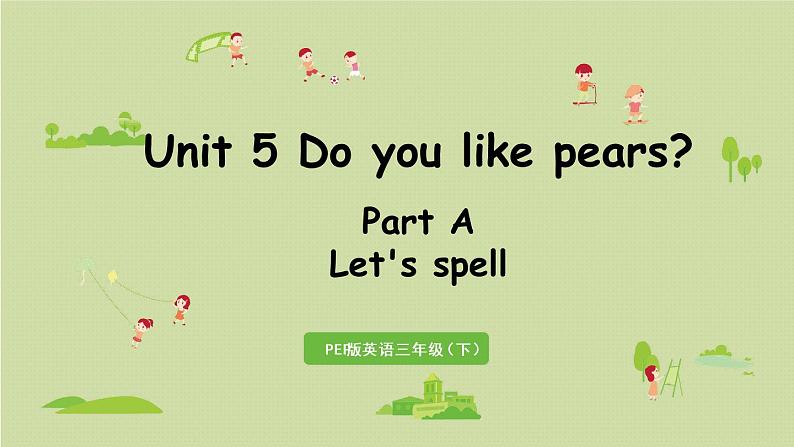 1英语人教三（下）Unit5 第3课时Part A Let 's spell第1页