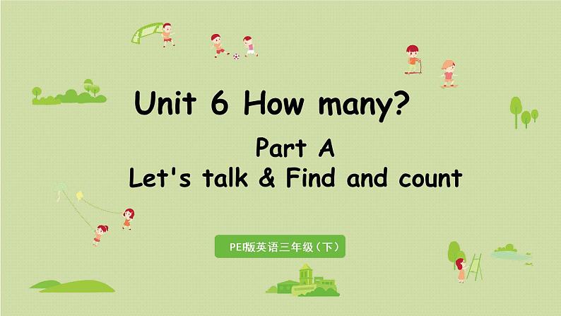 1人教三（下） Unit6 Part A 第1课时Let 's talk & Find and count第1页