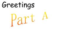 2021学年Unit 2 Greetings Part A多媒体教学课件ppt