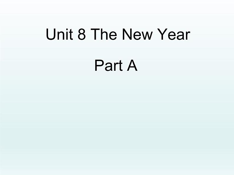 闽教版（三年级起点）小学英语三年级上册 Unit 8 The New Year Part A_ 课件01