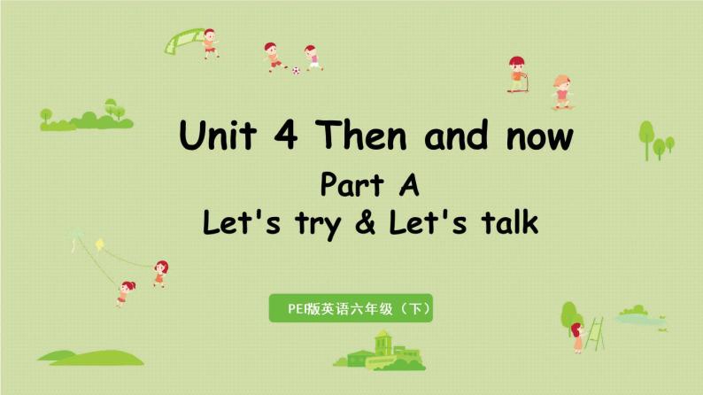 人教版（PEP）六年级英语下册 Unit 4 Part A 第1课时Let's try & Let's talk 课件01
