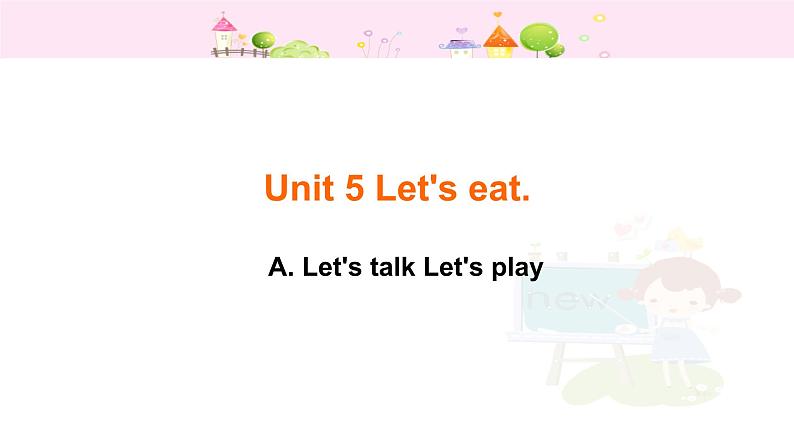 人教pep版三年级上册英语Unit 5 Let 's eat(共3课时72张PPT）第1页