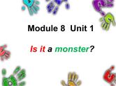 外研版（三起）英语三年级上册Module 8 Unit 1Is-it-a-monster(1) 课件