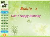 外研版（三起）英语三年级上册Module 6 Unit 1  Happy birthday ! 课件