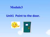 外研版（三起）英语三年级上册Module 3 Unit 1 point  to  the  door. 课件