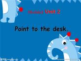 外研版（三起）英语三年级上册Module 3 Unit 2 Point to the desk 课件