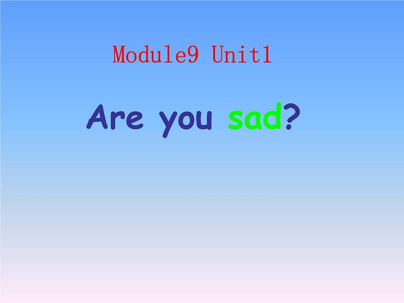 外研版（一起）英语五年级上册 Module 9 Unit 1 Are you sad（课件）01