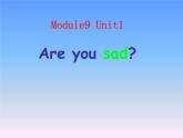 外研版（一起）英语五年级上册 Module 9 Unit 1 Are you sad（课件）
