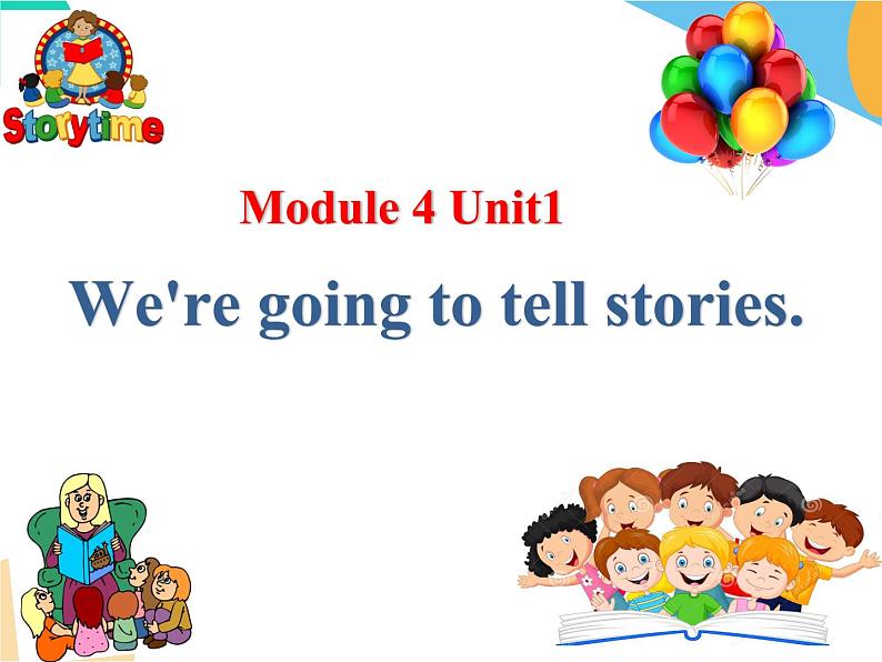 外研版（一起）英语五年级上册 Module 4 Unit 1 We're going to tell stories.(1)（课件）01