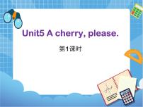 小学英语新版-牛津译林版一年级上册Unit 5 A cherry,please教学课件ppt