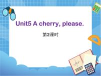 小学新版-牛津译林版Unit 5 A cherry,please教学ppt课件