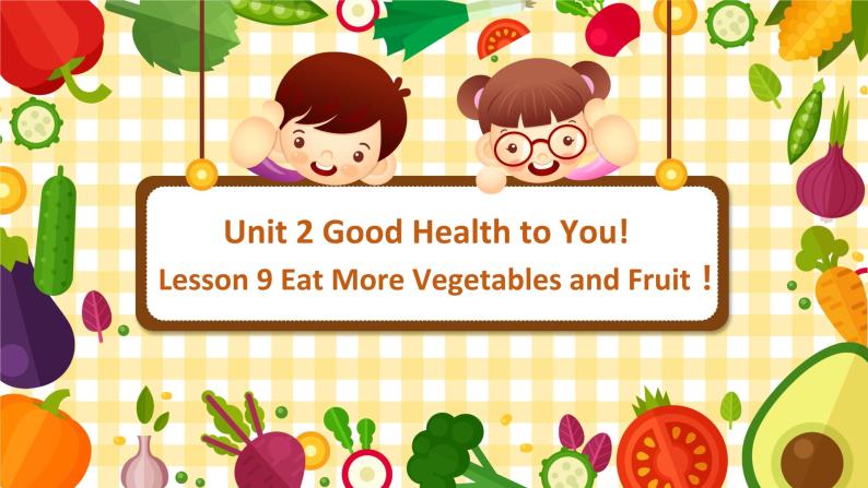 冀教版（新）六下-Unit 2 Lesson 9 Eat More Vegetables and Fruit【优质课件】01