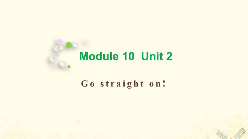 六年级英语上册Module10Unit2Gostraighton教学课件外研版三起01