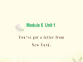 六年级英语上册Module6Unit1You'vegotaletterfromNewYork教学课件外研版三起