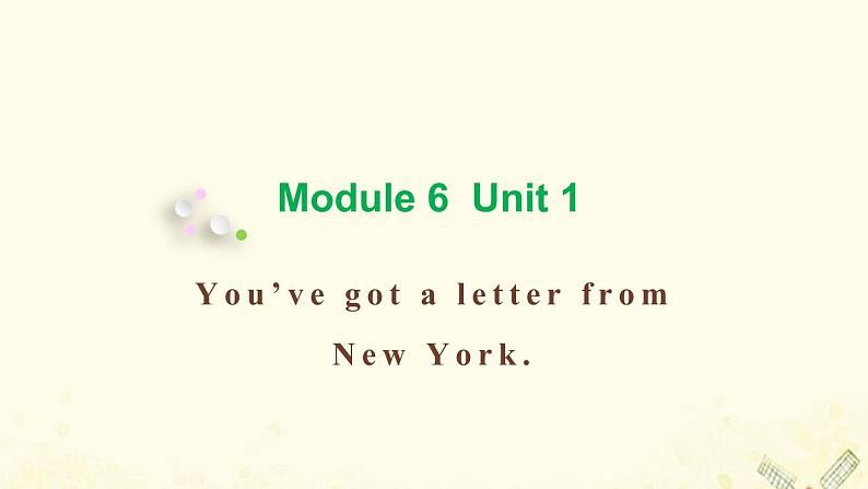 六年级英语上册Module6Unit1You 'vegotaletterfromNewYork教学课件外研版三起第1页