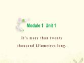 六年级英语上册Module1Unit1It'smorethantwentythousandkilometerslong教学课件外研版三起