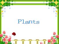 沪教版英语三年级上册（试用版） Module 4 Unit 3  Plants_（课件）