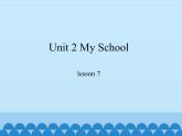 冀教版（一起）英语一年级上册 Unit 2 My School-lesson 7_课件1