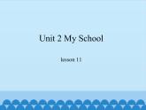 冀教版（一起）英语一年级上册 Unit 2 My School-lesson 11_课件1