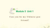 小学英语外研版 (三年级起点)六年级上册Module 5Unit 1 Can you be my Chinese pen friend?教学课件ppt