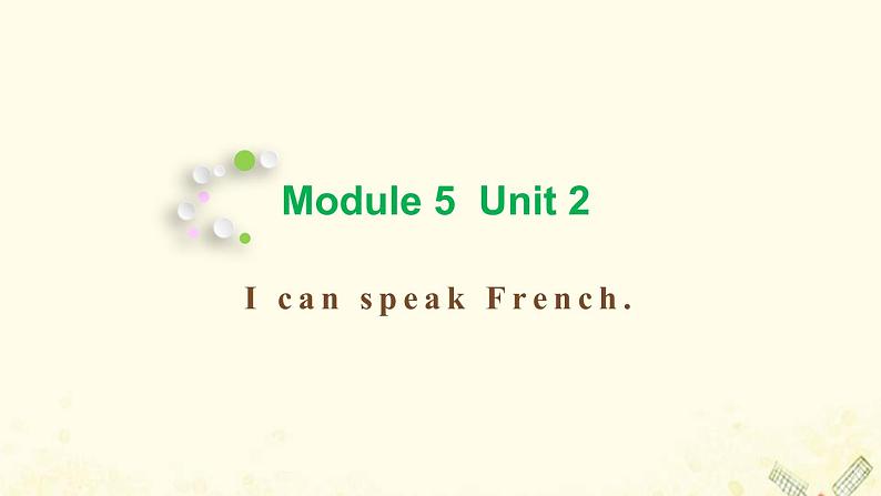 六年级英语上册Module5Unit2IcanspeakFrench教学课件外研版三起01