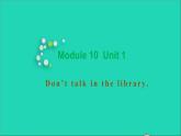 外研版六年級英語上冊Module10Unit1Don'ttalkinthelibrary教學(xué)課件2