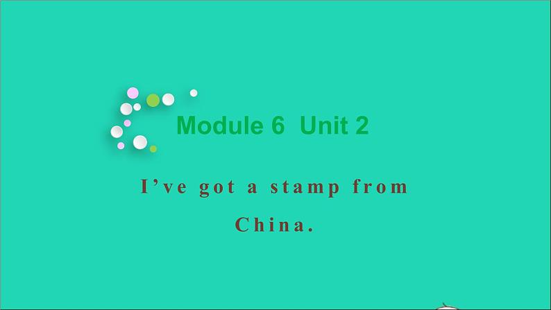 外研版六年级英语上册Module6Unit2I 'vegotastampfromChina教学课件第1页