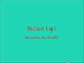 外研版六年級(jí)英語(yǔ)上冊(cè)Module8Unit1Doyouoftenplaywithdolls習(xí)題課件