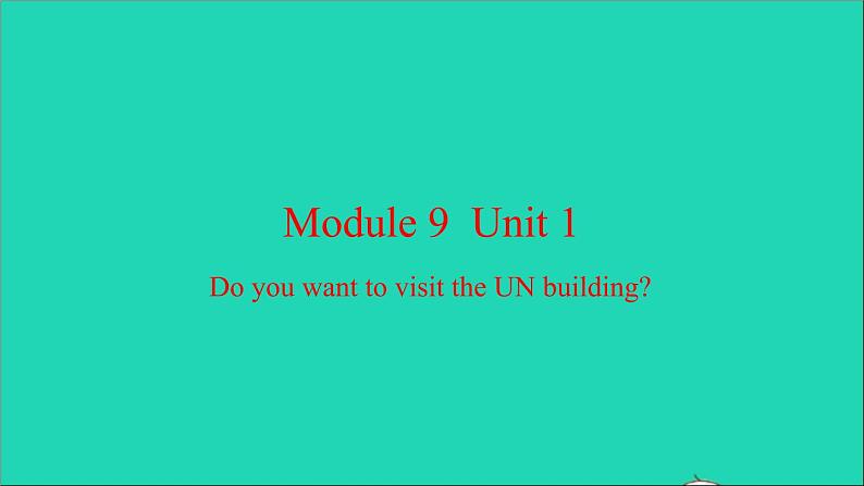 外研版六年级英语上册Module9Unit1DoyouwanttovisittheUNbuilding习题课件01