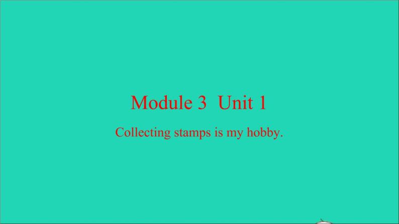 外研版六年级英语上册Module3Unit1Collectingstampsismyhobby习题课件01